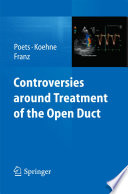 Controversies around treatment of the open duct /