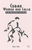 Cuban women and salsa : to the beat of their own drum /