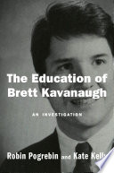 The education of Brett Kavanaugh : an investigation /