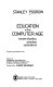 Education in the computer age : issues of policy, practice, and reform /