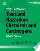Sittig's handbook of toxic and hazardous chemicals and carcinogens,