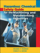 Hazardous chemical safety guide for the machining and metalworking industries /