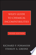 Wiley guide to chemical incompatibilities /