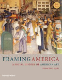 Framing America : a social history of American art /