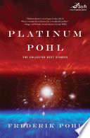 Platinum Pohl : the collected best stories /