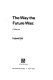 The way the future was : a memoir /