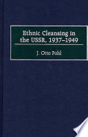 Ethnic cleansing in the USSR, 1937-1949 /