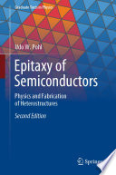 Epitaxy of Semiconductors : Physics and Fabrication of Heterostructures /