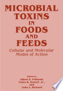 Microbial Toxins in Foods and Feeds : Cellular and Molecular Modes of Action /