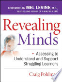 Revealing minds : assessing to understand and support struggling learners /