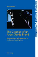 The creation of an avant-garde brand : Heiner Müller's self-presentation in the German public sphere /