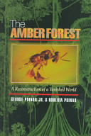 The amber forest : a reconstruction of a vanished world /