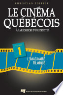 Le cinema quebecois : à la recherche d'une identite? /