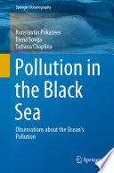 Pollution in the Black Sea : Observations about the Ocean's Pollution /