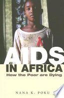 AIDS in Africa : how the poor are dying /