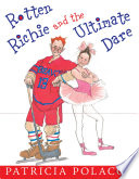 Rotten Richie and the ultimate dare /