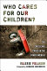 Who cares for our children? : the child care crisis in the other America /