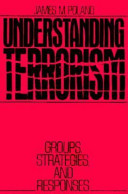 Understanding terrorism : groups, strategies, and responses /