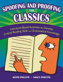 Spoofing and proofing the classics : literature-based activities to develop critical reading skills and grammatical knowledge /