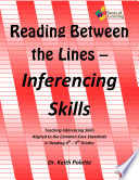 Reading between the lines : inferencing skills : classroom-tested, research-based activities aligned with ELA common core standards /