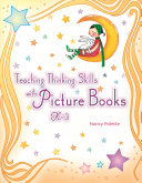 Teaching thinking skills with picture books, grades K-3 /