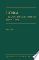 Eroïca : the Quest for Oil in Indonesia (1850-1898) /