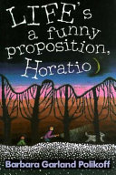Life's a funny proposition, Horatio /