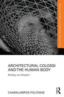 Architectural colossi and the human body : buildings and metaphors /