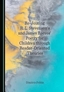 Re-joining R. L. Stevenson's and Janes Reeves' poetry for children through reader-oriented theories /