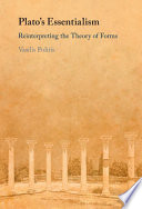 Plato's essentialism : reinterpreting the theory of forms /
