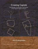 Creating capitals : the rationale, construction, and function of the imperial capitals of Assyria /