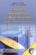 Computer aided design of wire structures : frequency and time domain analysis /