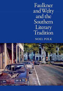 Faulkner and Welty and the southern literary tradition /
