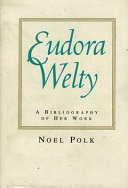 Eudora Welty--a bibliography of her work /