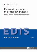 Messianic Jews and their holiday practice : history, analysis and gentile Christian interest /