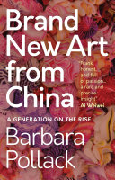Brand new art from China : a generation on the rise /