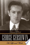 George Gershwin : his life and work /