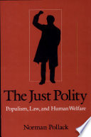 The just polity : populism, law, and human welfare /