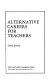Alternative careers for teachers /