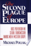 The second plague of Europe : AIDS prevention and sexual transmission among men in Western Europe /