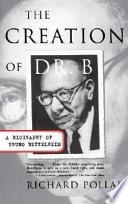 The creation of Dr. B : a biography of Bruno Bettelheim /