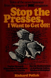 Stop the presses, I want to get off : inside stories of the news business from the pages of More /