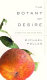 The botany of desire : a plant's eye view of the world /