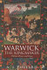 Warwick the Kingmaker : politics, power and fame /