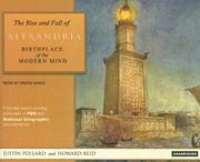 The rise and fall of Alexandria : birthplace of the modern mind /