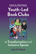 Facilitating youth-led book clubs as transformative and inclusive spaces /