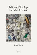 Ethics and theology after the Holocaust /