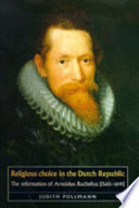 Religious choice in the Dutch Republic : the reformation of Arnoldus Buchelius, 1565-1641 /