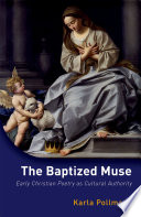 The baptized muse : early Christian poetry as cultural authority /