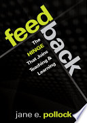 Feedback : the hinge that joins teaching & learning /